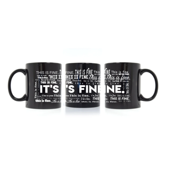 If you find yourself saying "This is fine, it's fine, totally fine, we're fine!" like you're the dog on fire meme, this mug is for you! Signed by Lindsay Ellis! If you find yourself saying "This is fine, it's fine, totally fine, we're fine!" like you're the dog on fire meme, this mug is for you! Signed by Lindsay Ellis!